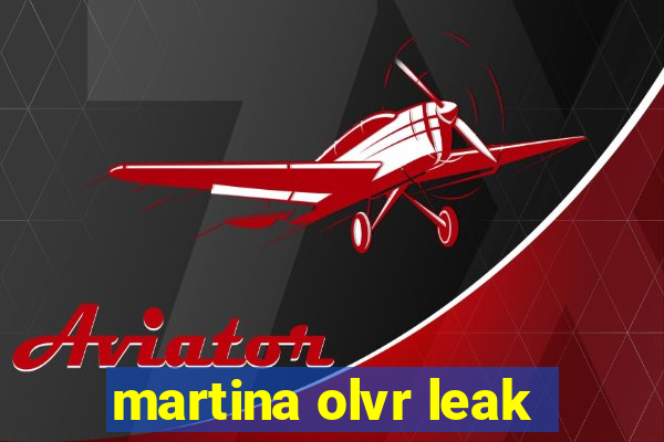 martina olvr leak